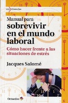 MANUAL PARA SOBREVIVIR EN EL MUNDO LABORAL | 9788499212500 | SALOMÉ, JACQUES