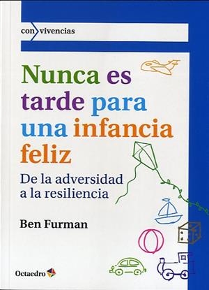 NUNCA ES TARDE PARA TENER UNA INFANCIA FELIZ | 9788499214320 | FURMAN, BEN
