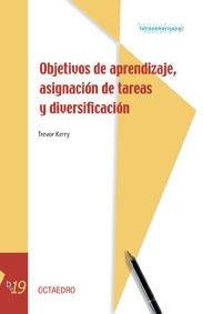 OBJETIVOS DE APRENDIZAJE, ASIGNACIÓN DE TAREAS Y DIVERSIFICACIÓN | 9788480637725 | KERRY, TREVOR