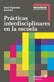 PRÁCTICAS INTERDISCIPLINARES EN LA ESCUELA | 9788499216546 | ARANTES FAZENDA, IVANI CATARINA