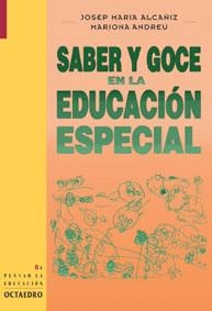 SABER Y GOCE EN LA EDUCACIÓN ESPECIAL | 9788480633536 | ANDREU, MARIONA / ALCAÑIZ, JOSE Mª