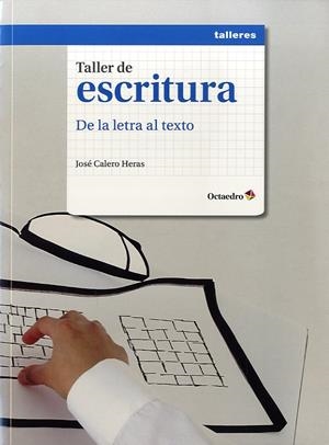 TALLER DE ESCRITURA | 9788499212173 | CALERO HERAS, JOSÉ