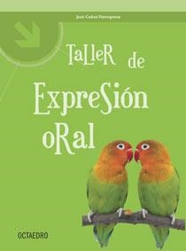 TALLER DE EXPRESIÓN ORAL | 9788480637305 | CAÑAS TORREGROSA, JOSÉ