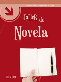 TALLER DE NOVELA | 9788499210148 | RINCÓN RIOS, FRANCISCO / SÁNCHEZ DE ENCISO, JUAN