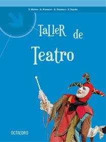 TALLER DE TEATRO | 9788480639514 | MOTOS TERUEL, TOMÀS / NAVARRO, ANTONI / PALANCA, XEMA / TEJEDO, FRANCESC