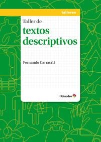 TALLER DE TEXTOS DESCRIPTIVOS | 9788499215457 | CARRATALÁ TERUEL, FERNANDO