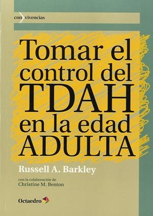 TOMAR EL CONTROL DEL TDAH EN LA EDAD ADULTA | 9788499213811 | BARKLEY, RUSSELL A.