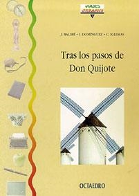 TRAS LOS PASOS DE DON QUIJOTE | 9788480632232 | BALLBÉ LLONCH, JOSEPA / DOMÍNGUEZ UZQUIANO, ISABEL / IGLESIAS BUIGUES, CONSUELO
