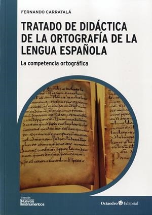 TRATADO DE DIDÁCTICA DE LA ORTOGRAFÍA DE LA LENGUA ESPAÑOLA | 9788499213897 | CARRATALÁ TERUEL, FERNANDO