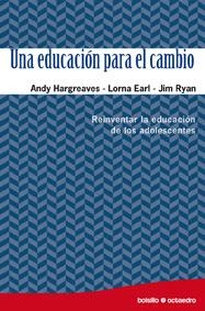 EDUCACIÓN PARA EL CAMBIO, UNA | 9788480639460 | HARGREAVES, ANDY / EARL, LORNA / RYAN, JIM