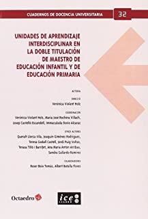 UNIDADES DE APRENDIZAJE INTERDISCIPLAR EN LA DOBLE TITULACIÓN DE GRADO DE MAESTRO DE EDUCACIÓN INFANTIL Y DE EDUCACIÓN PRIMARIA | 9788417219109 | VIOLANT HOLZ, VERÒNICA