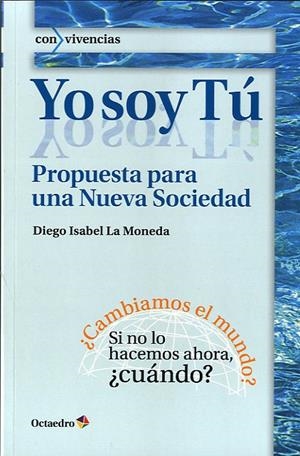 YO SOY TÚ | 9788499214023 | ISABEL LA MONEDA, DIEGO