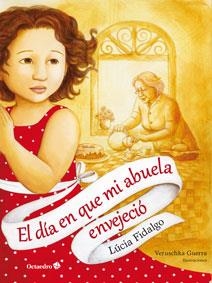 DÍA EN QUE MI ABUELA ENVEJECIÓ, EL | 9788499215792 | FIDALGO, LÚCIA