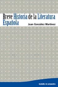 BREVE HISTORIA DE LA LITERATURA ESPAÑOLA | 9788480639682 | GONZÁLEZ MARTÍNEZ, JUAN