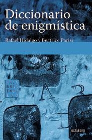 DICCIONARIO DE ENIGMÍSTICA | 9788480637091 | HIDALGO DE LA TORRE, RAFAEL / PARISI, BEATRICE