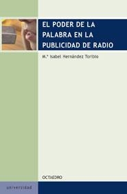 PODER DE LA PALABRA EN LA PUBLICIDAD DE RADIO, EL | 9788480637978 | HERNÁNDEZ TORIBIO, Mª ISABEL