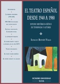 TEATRO ESPAÑOL DESDE 1940 A 1980, EL | 9788480633253 | BONNÍN VALLS, IGNACIO