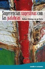 SUGERENCIAS SUGESTIVAS CON LAS PALABRAS | 9788499210957 | HIDALGO DE LA TORRE, RAFAEL