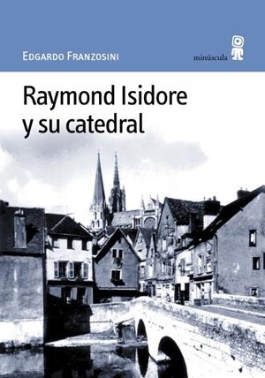 RAYMON ISIDORE Y SU CATEDRAL | 9788495587091 | FRANZOSINI, EDGARDO