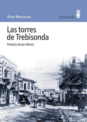 TORRES DE TREBISONDA | 9788495587442 | ROSE MACAULAY