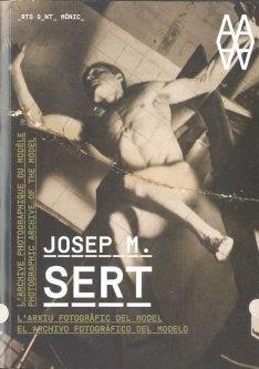 ARCHIVO FOTOGRÁFICO DEL MODELO, EL | 9788415303213 | SERT, JOSÉ MARÍA