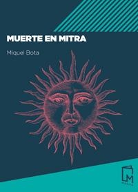 MUERTE EN MITRA | 9788494841514 | BOTA, MIQUEL