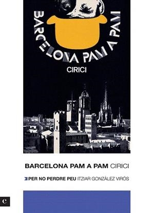 BARCELONA PAM A PAM. EDICIÓ 2012 | 9788415097471 | CIRICI I PELLICER, ALEXANDRE / GONZÁLEZ VIRÓS, ITZIAR