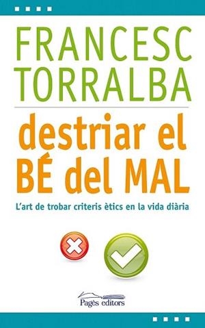 DESTRIAR EL BÉ DEL MAL | 9788499753171 | TORRALBA ROSELLÓ, FRANCESC