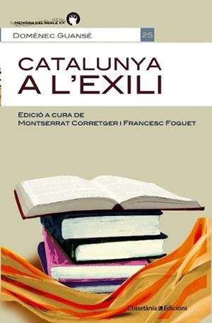CATALUNYA A L'EXILI | 9788490342121 | GUANSÉ I SALESAS, DOMÈNECH