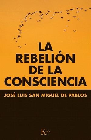 LA REBELIÓN DE LA CONSCIENCIA | 9788499884066 | SAN MIGUEL DE PABLOS, JOSÉ LUIS