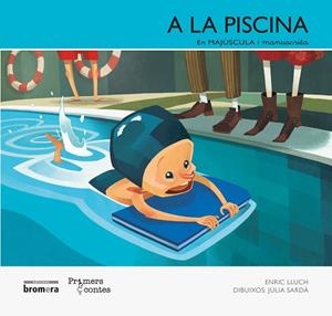A LA PISCINA  (MAJ + MAN) | 9788490260760 | LLUCH GIRBÉS, ENRIC