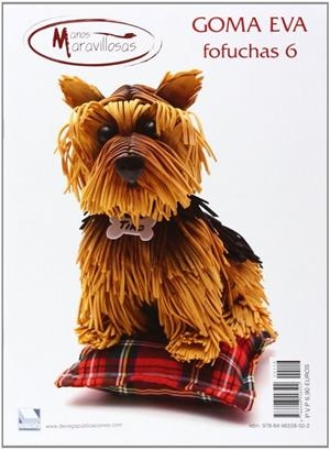 MANOS MARAVILLOSAS : FOFUCHAS 6 | 9788496558502 | GOMA EVA : FOFUCHAS