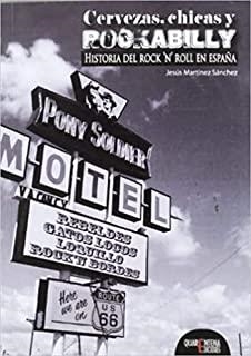 CERVEZAS, CHICAS Y ROCKABILLY : HISTORIA DEL ROCK'N'ROLL EN ESPAÑA | 9788415191308 | MARTÍNEZ SÁNCHEZ, JESÚS