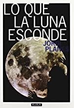 LO QUE LA LUNA ESCONDE  | 9788415191438 | PLANES, JORDI