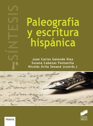 PALEOGRAFIA Y ESCRITURA HISPANICA  | 9788490772591 | GALENDE, JUAN CARLOS