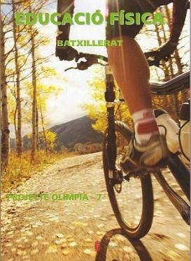 OLIMPIA-7. EDUCACIÓ FÍSICA. BATXILLERAT | 9788476285336 | ARIÑO LAVIÑA, JESÚS/BENABARRE CASALS, ROSSEND/AGUILAR MARTÍNEZ, LEO