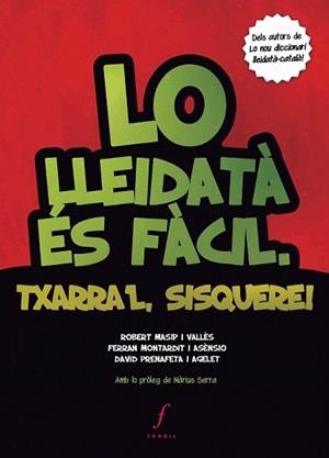 LO LLEIDATÀ ÉS FÀCIL. TXARRA'L, SISQUERE! | 9788494111983 | MASSIP I VALLÈS, ROBERT / MONTARDIT I ASÈNSIO, FERRAN / PRENAFETA I AGELET, DAVID