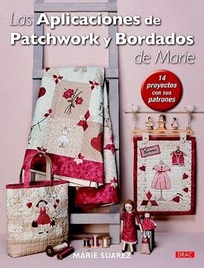 LAS APLICACIONES DE PATCHWORK Y BORDADOS DE MARIE | 9788498744217 | SUAREZ, MARIE
