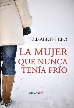 MUJER QUE NUNCA TENÍA FRÍO, LA | 9788415608912 | ELO, ELISABETH