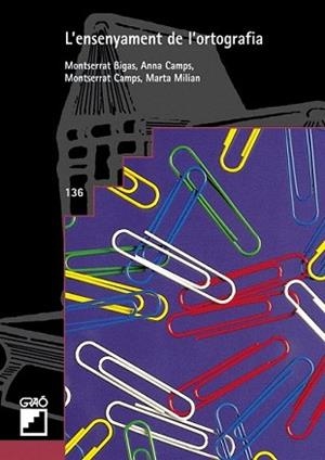 ENSENYAMENT DE L'ORTOGRAFIA, L' | 9788478270040 | MILIAN GUBERN, MARTA / BIGAS I SALVADOR, MONTSERRAT / CAMPS I MUNDÓ, ANNA / CAMPS, MONTSERRAT