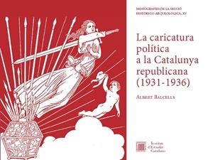 CARICATURA POLÍTICA A LA CATALUNYA REPUBLICANA (1931-1936), LA | 9788499652979 | BALCELLS, ALBERT