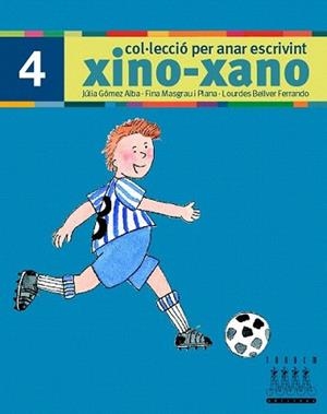 PER ANAR ESCRIVINT XINO-XANO 4 | 9788481316995 | BELLVER FERRANDO, LOURDES/MASGRAU PLANA, FINA/GÓMEZ ALBA, JULIA