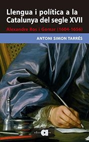 LLENGUA I POLÍTICA A LA CATALUNYA DEL SEGLE XVII | 9788416260171 | SIMON TARRÉS, ANTONI