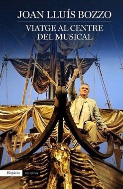 VIATGE AL CENTRE DEL MUSICAL | 9788416367603 | BOZZO, JOAN LLUÍS
