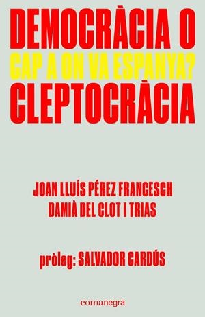 DEMOCRÀCIA O CLEPTOCRÀCIA | 9788416605309 | PÉREZ FRANCESCH, JOAN LLUÍS