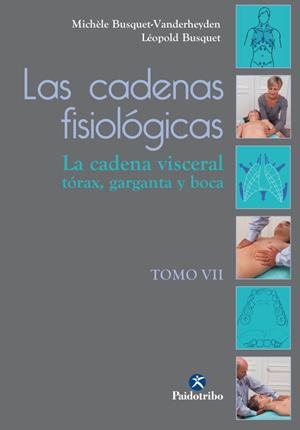 CADENAS FISIOLÓGICAS TOMO VII, LAS | 9788499106328 | BUSQUET, LEOPOLD / BUSQUET-VANDERHEYDEN, MICHE