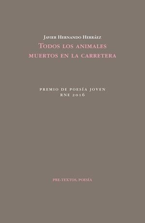 TODOS LOS ANIMALES MUERTOS EN LA CARRETERA | 9788416453887 | HERNANDO HERRAEZ, JAVIER