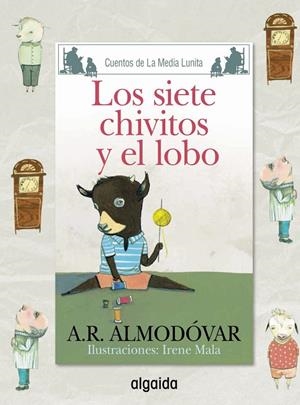 MEDIA LUNITA 65 : LOS SIETE CHIVITOS Y EL LOBO | 9788490674949 | RODRÍGUEZ ALMODÓVAR, ANTONIO