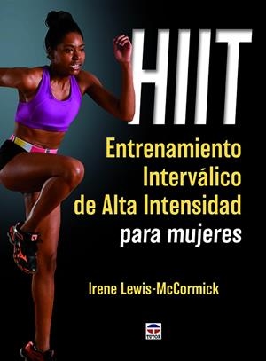 HIT. ENTRENAMIENTO INTERVÁLICO DE ALTA INTENSIDAD PARA MUJERES | 9788416676064 | LEWIS-MCCORMICK, IRENE