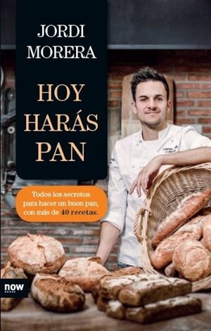 HOY HARÁS PAN | 9788416245345 | MORERA, JORDI